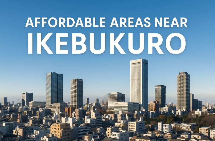 Ikebukuro skyline on a clear sunny day with Sunshine 60 and surrounding skyscrapers, residential buildings in the foreground, and bold text overlay reading 'Affordable Areas Near Ikebukuro'.