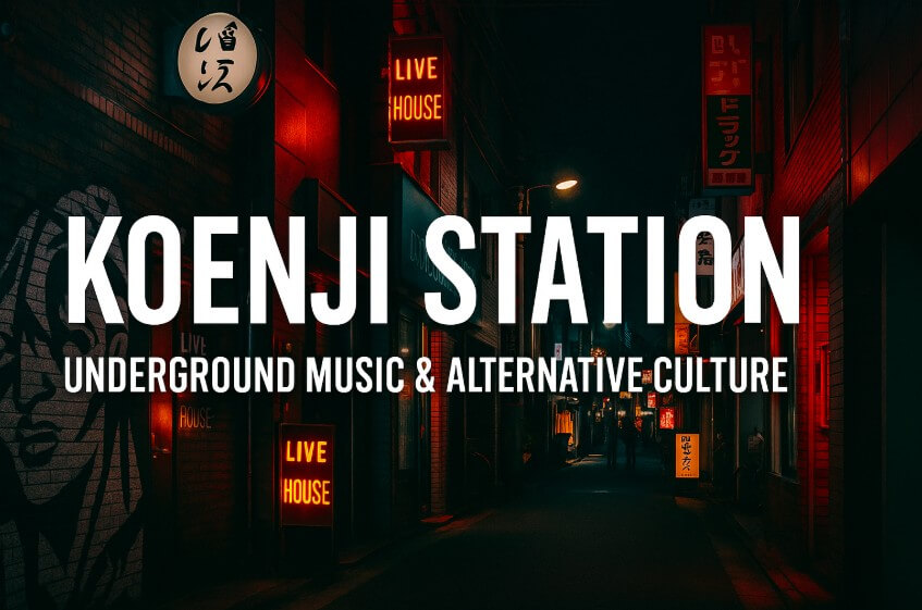 Koenji Station nightlife with neon lights, live house signs, and street art, representing underground music and alternative culture, overlaid with bold white text 'Koenji Station Underground Music & Alternative Culture'.